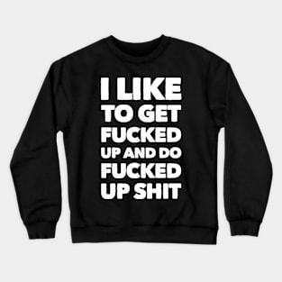 Fucked up Crewneck Sweatshirt